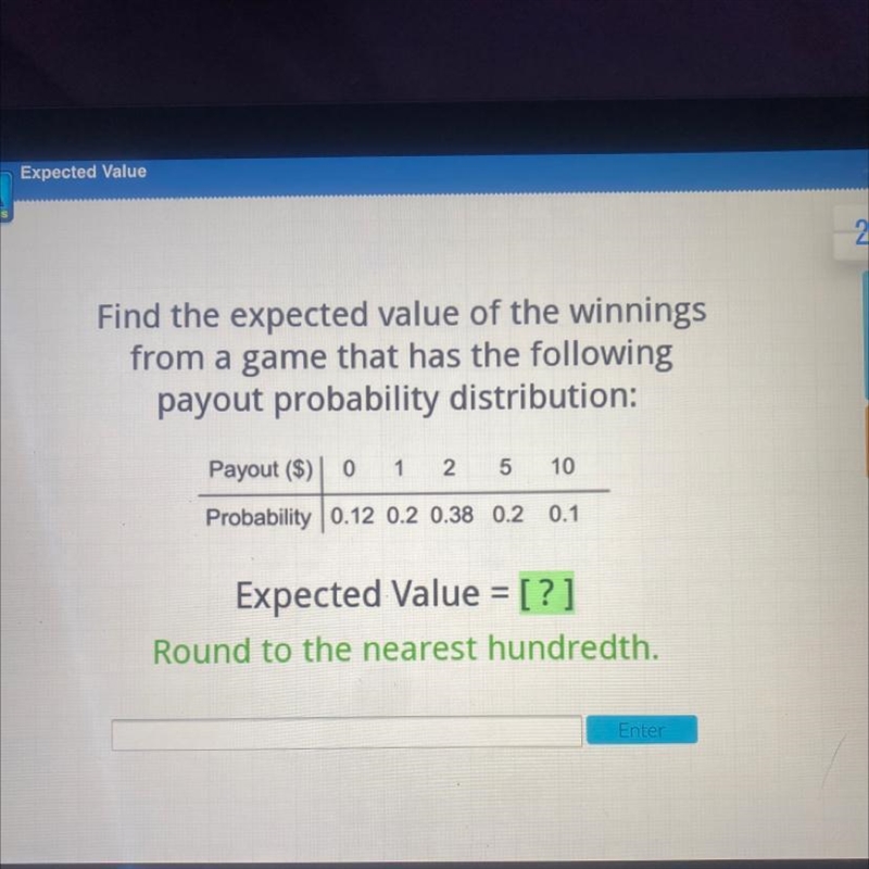 Find the expected value of the winningsfrom a game that has the followingpayout probability-example-1