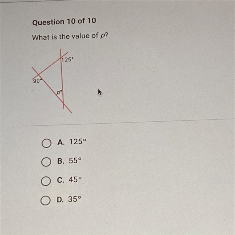 S 2 Question 10 of 10 What is the value of p? 90 125 OA. 125° O B. 55° O C. 45° O-example-1