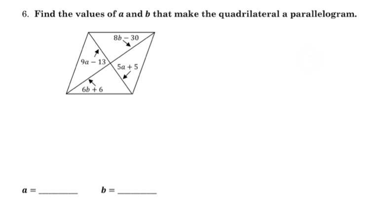 Find the values of a and b that make the quadrilateral a parallelogram.-example-1