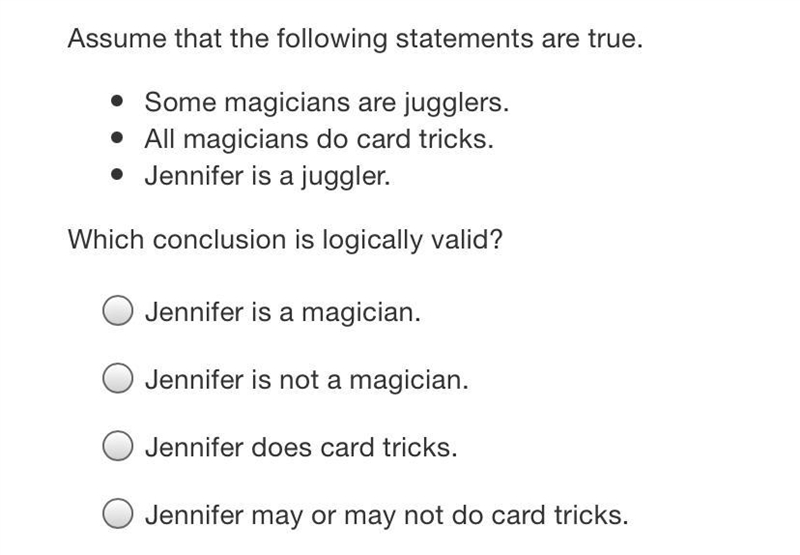 Assume that the following statements are true.• Some magicians are jugglers.• All-example-1