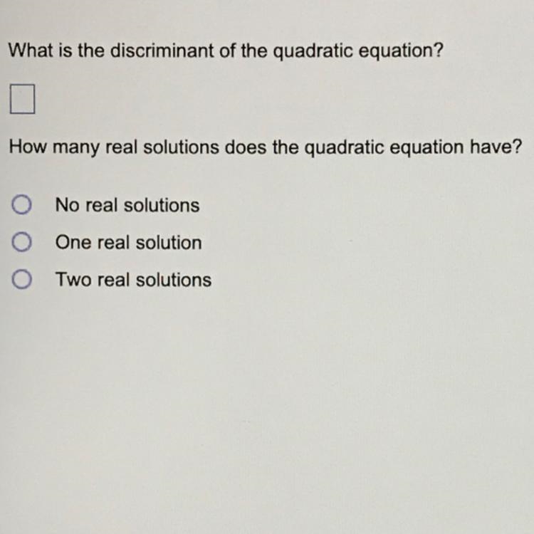 Evaluate the discriminant for the equation. Determine the number of real solutions-example-1