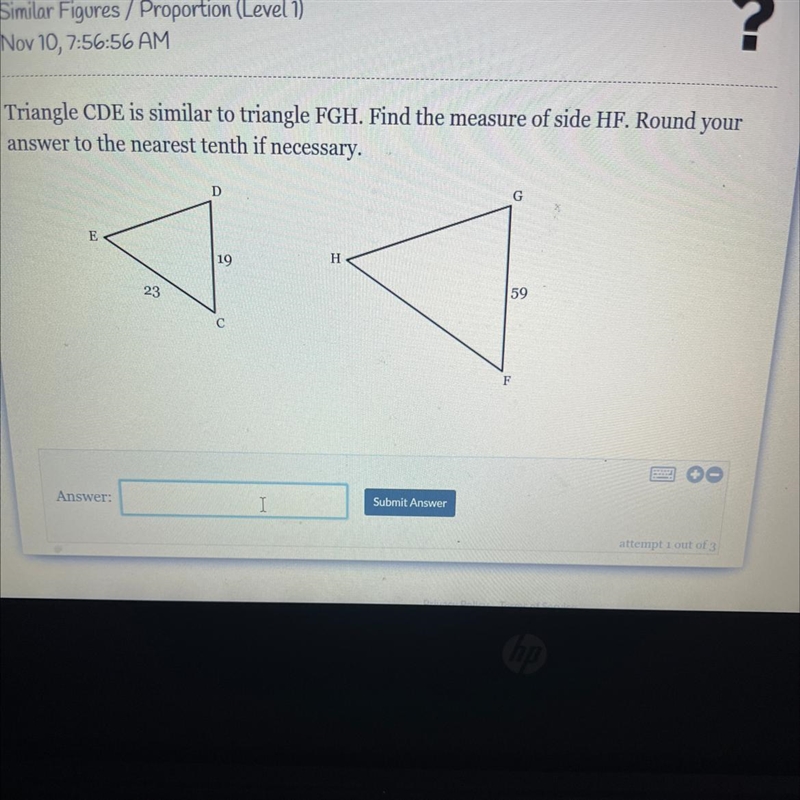 Triangle CDE is similar to triangle FGH. Find the measure of side HF. Round your answer-example-1