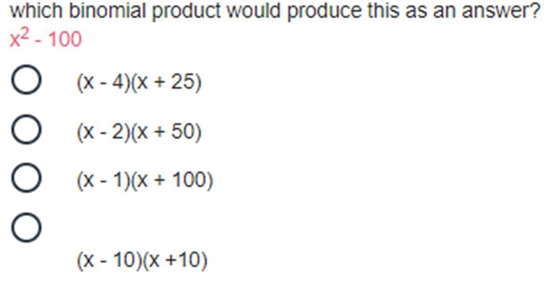 Which binomial product would produce this as an answer? x2 - 100-example-1