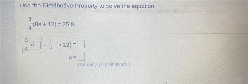 Use the Distributive Property to solve the equation.3(8a + 12) = 25.843.+ C •12) = 04.a-example-1