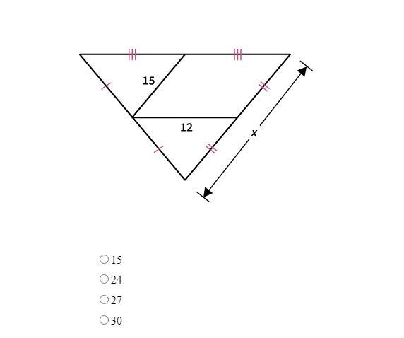 Midsegments of Triangles: What is the value of x? 15 24 27 30-example-1