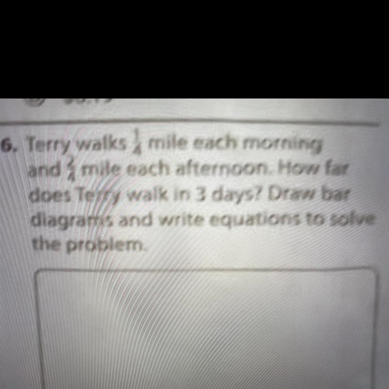 Terry walks 1/4 mile each morning and 2/4 mile each afternoon. How far does Terry-example-1