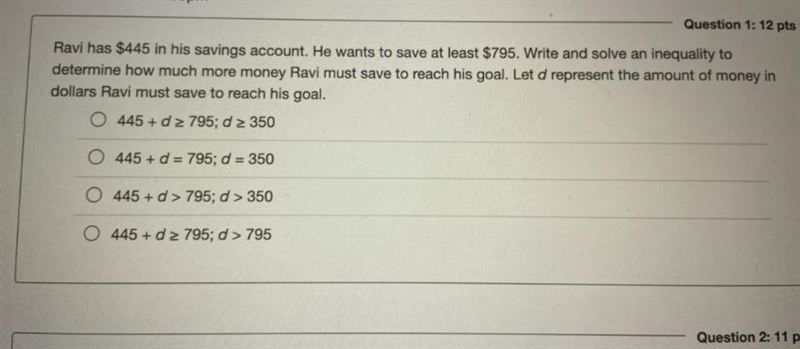 Ravi has $445 in his savings account. He wants to save at least $795. Write and solve-example-1