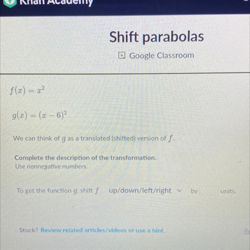 F(x) = x² g(x) = (x - 6)² We can think of g as a translated (shifted) version of f-example-1