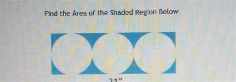 Find the Area of the Shaded Region Below 21" Submit Question-example-1