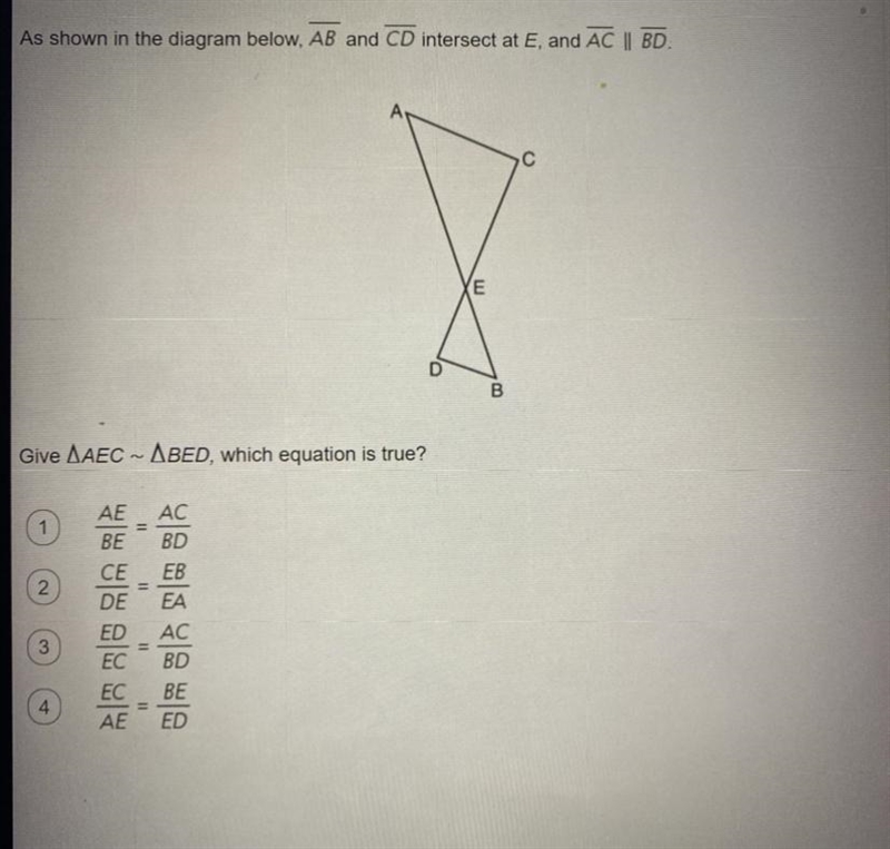 As shown in the diagram below, AB and CD intersect at E, and AC || BD.Give AAEC~ ABED-example-1