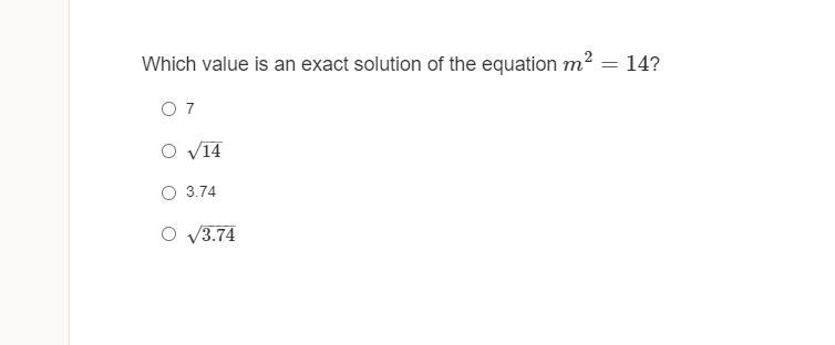 Which value is an exact solution of the equation m2=14?-example-1