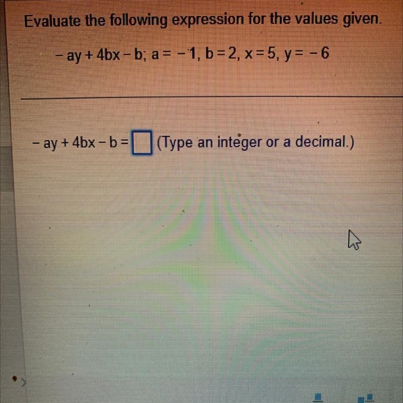 - ay + 4bx - b; a = -1, b = 2, x = 5, y = -6 - ay + 4bx - b = (Type an integer or-example-1