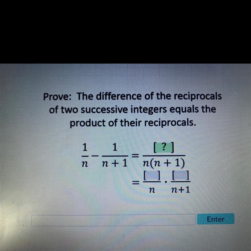 Prove: The difference of the reciprocalsof two successive integers equals theproduct-example-1