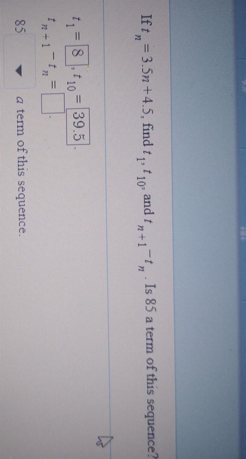 If t_n=3.5n+4.5, find t_1, t_10, and t_n+1-t_. is 85 a term of this sequence?-example-1