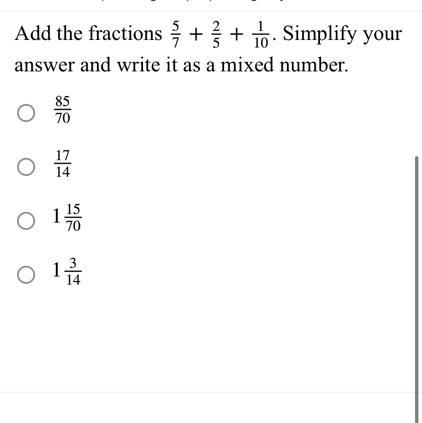 Add the fractions 5/7 + 2/5 + 1/10 simplify your answer and write it as a mixed number-example-1