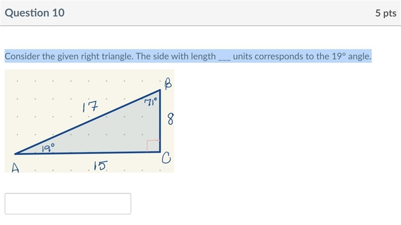 Consider the given right triangle. The side with length ___ units corresponds to the-example-1