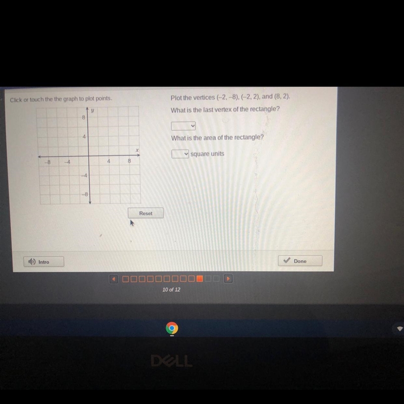 Plot the vertices (-2, -8), (-2, 2), and (8,2). What is the last vertex of the rectangle-example-1