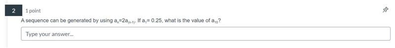 A sequence can be generated by using an=2a(n-1). If a1= 0.25, what is the value of-example-1