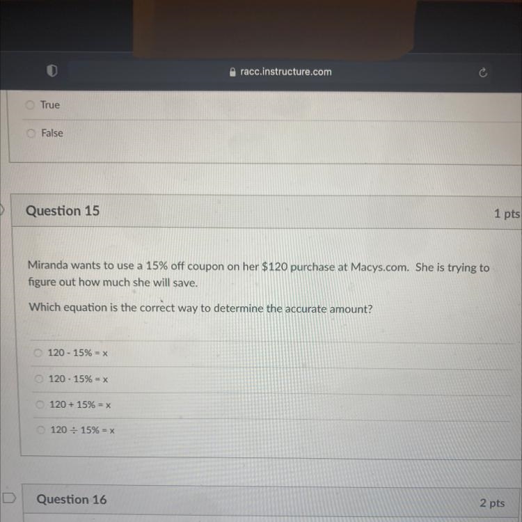 Question 15 1 pts Miranda wants to use a 15% off coupon on her $120 purchase at Macys-example-1