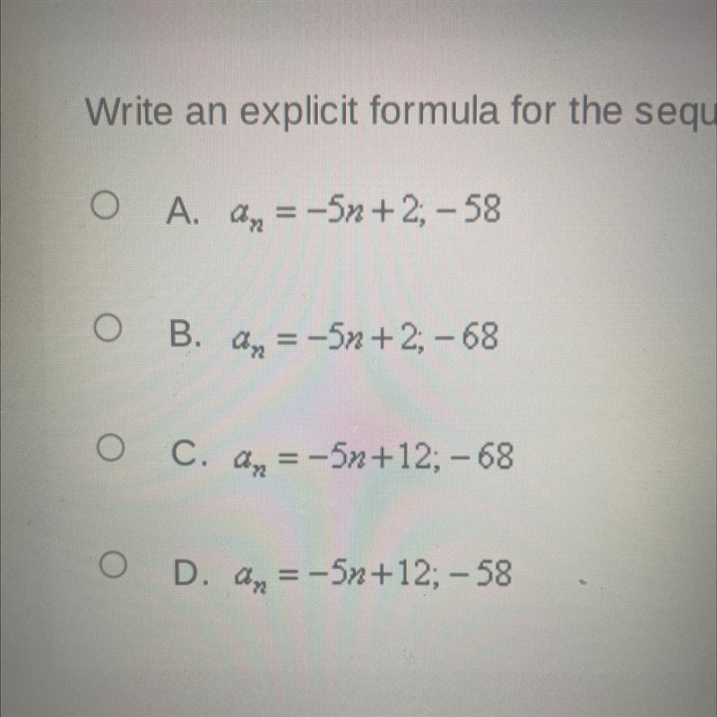 Write an explicit formula for the sequence (an) - (7,2,-3,-8,-13...). Then find a-example-1