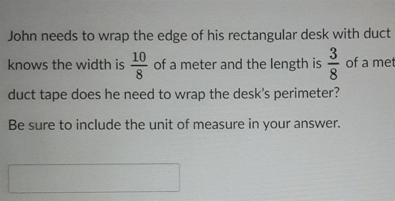 John needs to wrap the edge of his rectangular desk with duct tape He knows the width-example-1