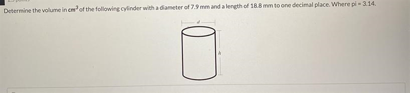 Determine the volume in cm^ 3 of the following cylinder with a diameter of 7.9 mm-example-1