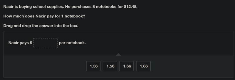 Nacir is buying school supplies. He purchases 8 notebooks for $12.48.How much does-example-1