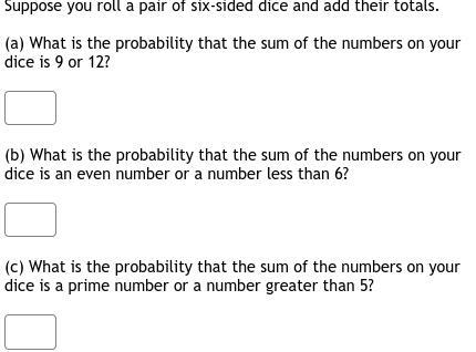 Suppose you roll a pair of six-sided dice and add their totals.(a) What is the probability-example-1