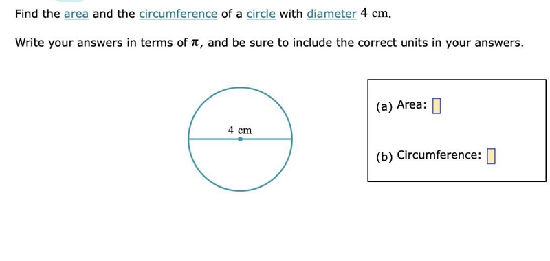 Find the area and the circumference of a circle with diameter 4cm.Write your answers-example-1