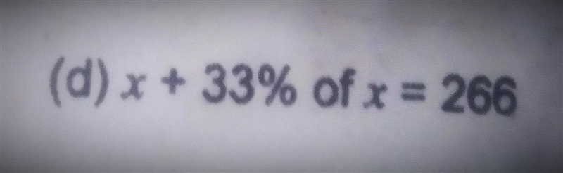 X+33% of X = 266 Answer:- 200-example-1