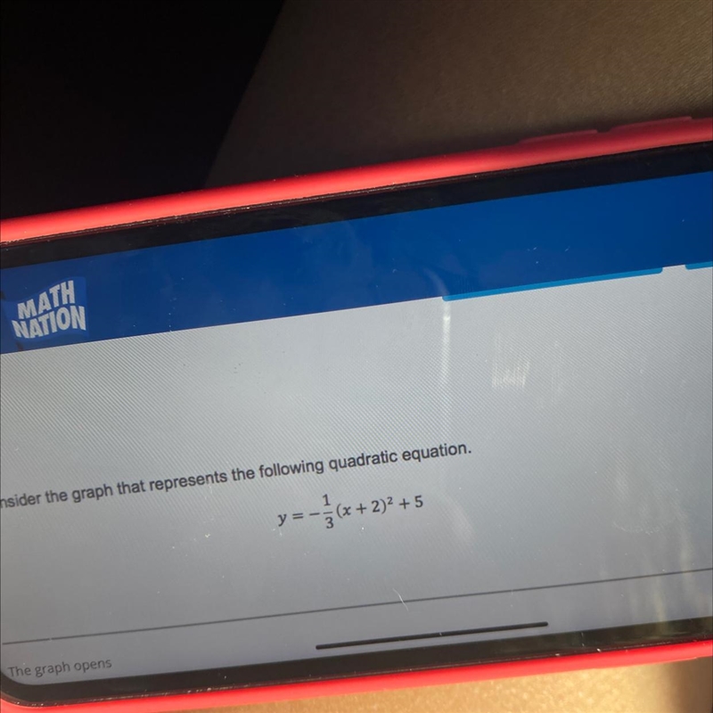 Equation attached 1. Does the graph open up or down?2.The vertex of the graph is A-example-1