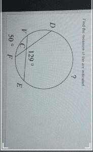 Find the measure of the arc indicated. ? D 1290 V C С E 50° F-example-1