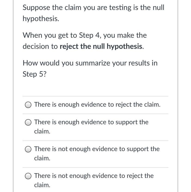 Suppose the claim you are testing is the null hypothesis.When you get to Step 4, you-example-1