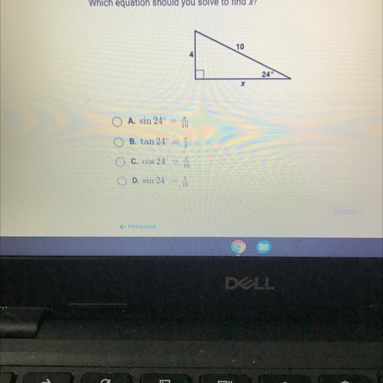 Question 6 of 10Which equation should you solve to find ?1024A. sin 24 = toB. tan-example-1