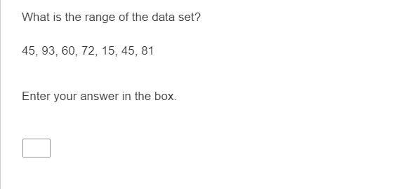 Please help with is problem:Item 2What is the range of the data set?45, 93, 60, 72, 15, 45, 81 Enter-example-1