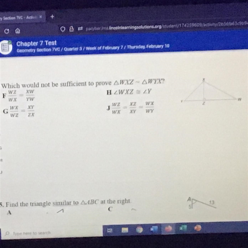 Which would not be sufficient to prove WXZ ~ WYX?-example-1