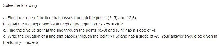 A. Find the slope of the line that passes through the points (2,-5) and (-2,3). b-example-1