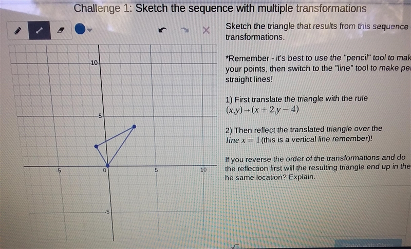 Translate the triangle with the rule (x,y) (x+2,y-4)Then reflect the translated triangle-example-1