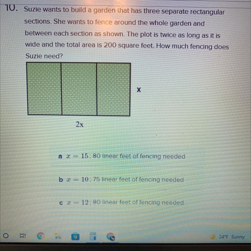 How much fencing does Susie need.Option d: x = 10 and 80 ft of fencing.-example-1