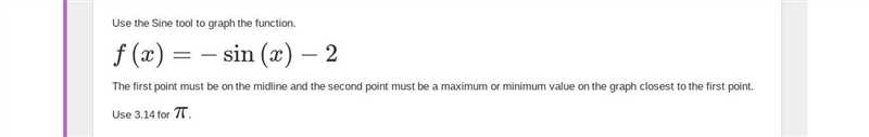 Use the Sine tool to graph the function.f(x)=−sin(x)−2The first point must be on the-example-2