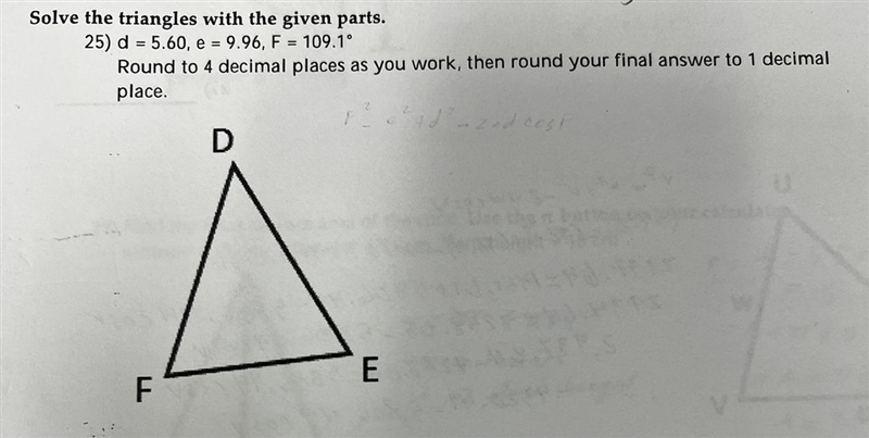 Solve the triangles with the given parts. 25) d = 5.60, € = 9.96, F = 109.1° Round-example-1