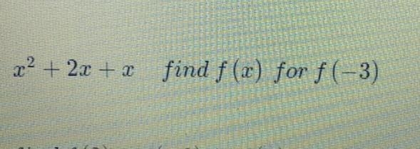 2^2 + 2x + x find f (x) for f(-3)-example-1