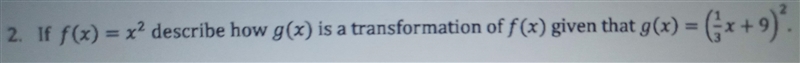 If f(x) = x2 describe how g(x) is a transformation of f(x) given that g(x) = (x+9)? hp-example-1