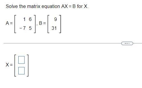 Solve the matrix equation AX=B for X.-example-1