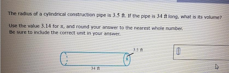 The radius of a cylindrical construction pipe is 3.5. the pipe is 34 ft long what-example-1