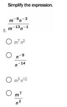 Simplify the expression m^-6n^-3/m^-13n^-1 A)m^7n^2 B)n^-9/n^-14 C)m^3n^12 D)m^7/n-example-1