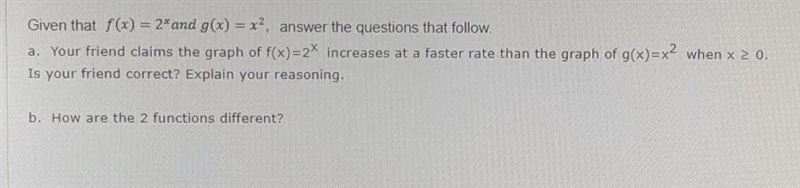 Given that f(x) = 2^x and g(x) = x ^ 2 , answer the questions that follow. a. Your-example-1