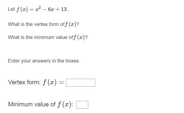 Please help me with this problem:Let f(x)=x^2−6x+13 .What is the vertex form of f-example-1