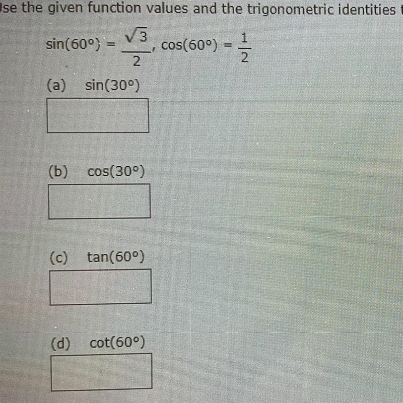 Use the given function values and the trigonometric identities to find the exact value-example-1