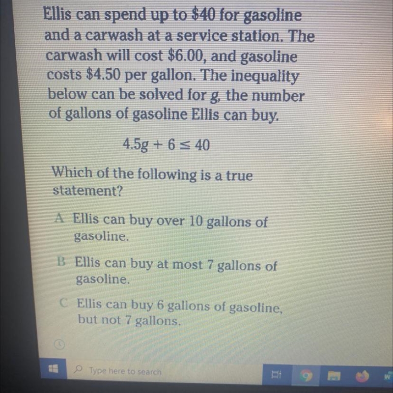 Hi I need help please :) also option D: Ellis can buy 7 gallons of gasoline, but not-example-1